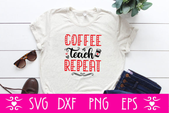 Coffee Teach Repeat SVG Cut File