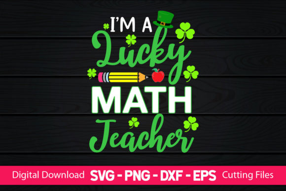 I'm a Lucky Math Teacher Graphics and Crafts