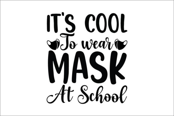 It's Cool to Wear Mask at School Graphics and Crafts