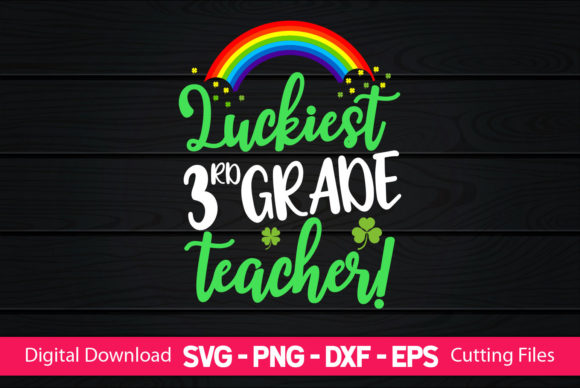 Luckiest 3rd Grade Teacher Graphics and Crafts