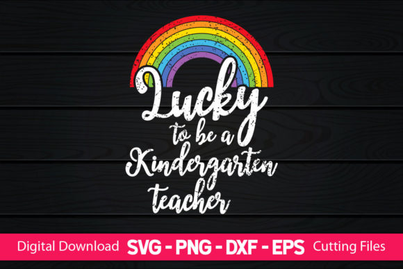 Lucky to Be a Kindergarten Teacher Graphics and Crafts