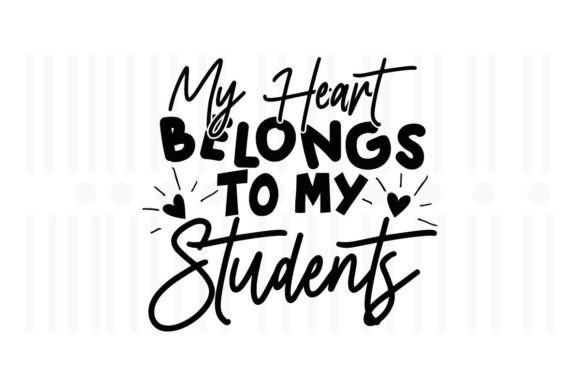 My Heart Belongs to My Students.Teacher