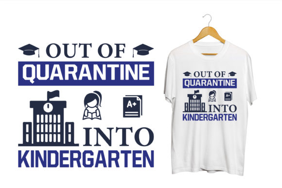 Out of Quarantine into Kindergarten Graphics