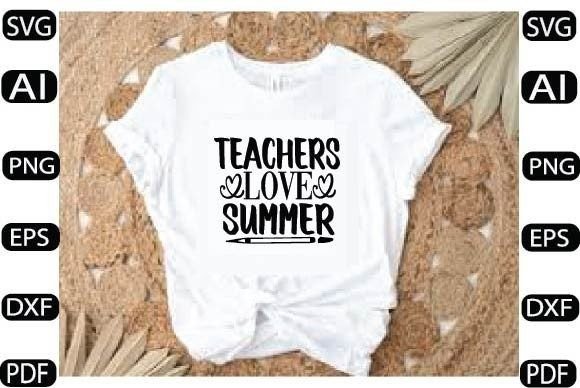 Teachers Love Summer Svg Design Graphics