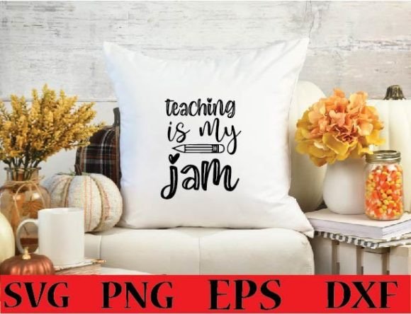 Teaching is My Jam Svg Design: Graphics and Crafts