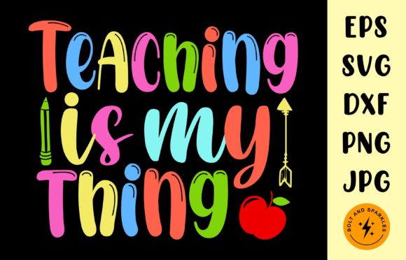 Teaching is My Thing, SVG for Crafts and Graphics