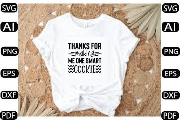 Thanks for Making Me One Smart Cookie Sv Graphics and Crafts