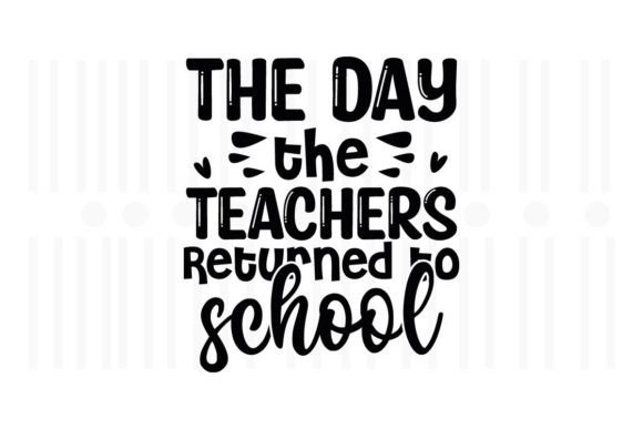 The Day the Teachers Returned to School: Graphics and Crafts for Creative Publishing